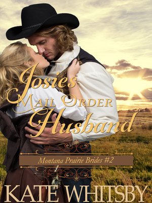 cover image of Josie's Mail Order Husband (Montana Prairie Brides, Book 2)